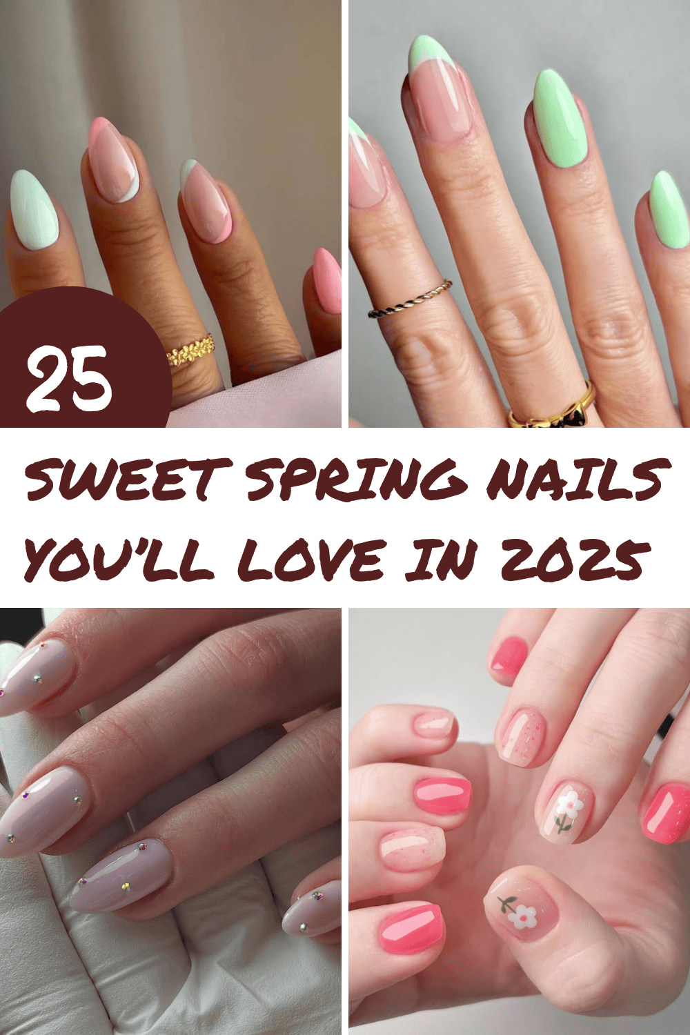 Spring-nails-collage-with-pastel-colors-florals-and-text-saying-25-Sweet-Spring-Nails-Youll-Love-in-2025-1.png